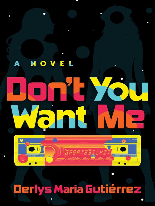 Title details for Don't You Want Me by Derlys Maria Gutiérrez - Available